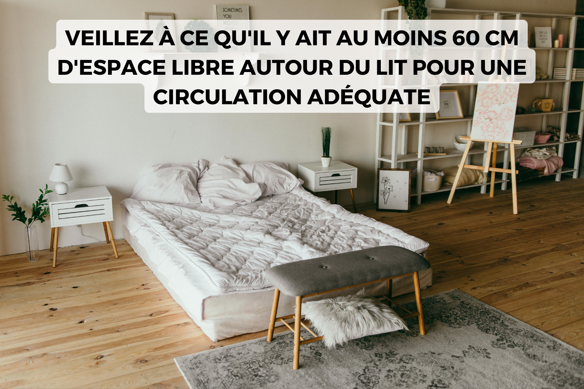 60 cm d'espace libre autour du lit